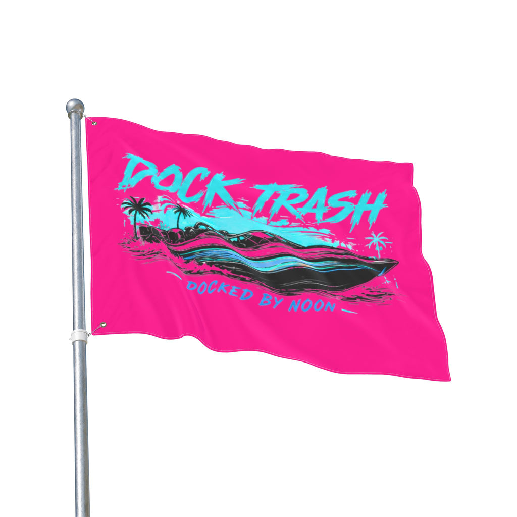 Dock Trash Docked By Noon Boat Flag | Neon Pink Lake Flag | Funny Boat Party Flag